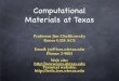 Computational Materials at Texas · Genius is one percent inspiration and ninety-nine percent perspiration! ... he would proceed at once with the diligence of the bee to examine straw