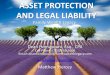 ASSET PROTECTION AND LEGAL LIABILITY€¦ · cover securities, stocks, personal residence, rental properties, use of Asset Protection Trust,Family Limited Partnership and LLCs to