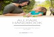 AU PAIR HANDBOOK...HANDBOOK a practical guide for your au pair Welcome! This text will show up at the first page of the au pair handbook and should therefore contain some nice welcome