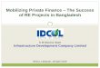 Mobilizing Private Finance The Success of RE Projects in … · 2016-04-21 · Mobilizing Private Finance – The Success of RE Projects in Bangladesh S M Monirul Islam Infrastructure