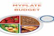 MEETING YOUR MYPLATE€¦ · We’re excited to share with you these tips for meeting your MyPlate goals on a budget. Think it’s not possible? You’re not alone – in fact, 62%