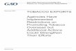 December 2018 TOBACCO EXPORTSUnited States Government Accountability Office Highlights of GAO-19-124, a report to congressional requesters December 2018 TOBACCO EXPORTS: Agencies Have