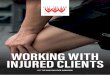 WORKING WITH INJURED CLIENTS...WORKING WITH INJURED CLIENTS As personal trainers, it’s never our role to diagnose pain. However, when working with the general population we will