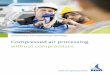 Compressed air processing without compromises · 2019-01-22 · Quality is success: Compressed air processing The correct compressed air processing concept makes the difference! e.g