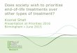 Does society wish to prioritise end-of-life treatments ... · Does society wish to prioritise end-of-life treatments over other types of treatment? Presentation at Priorities 2016