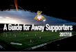 A Guide for Away Supporters - Doncaster Rovers · 2017-09-26 · Entertainment Doncaster Rovers Away Fans Guide Arrive early? One of our away fan friendly bars is ‘The Leopard’,