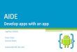 Develop apps with an app - Entwicklertag · •Android NDK apps with C/C++ •Phonegap/Cordova apps with HTML5 & JavaScript (with AIDE for PhoneGap) Session Overview •Introduction