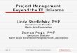 Project Management Beyond the IT Universe - SIUE · 2020-04-21 · Project Management Beyond the IT Universe Linda Shedlofsky, PMP Development Director Radio Arts Foundation James