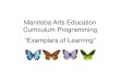 Manitoba Arts Education Curriculum Programming …...artists such as: Joan Miro, Vassily Kandinsky, Alfred Pellan and Norval Morrisseau • “outlined” various shapes observed in