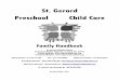 St. Gerard Preschool Child Care€¦ · Preschool Child Care Family Handbook St. Gerard Catholic School 4433 West ... Policies are coordinated between school administration and the