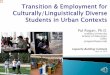 Transition and Employment for Culturally …...As we work with culturally and linguistically diverse students and their families, we as professionals must recognize how OUR \ ehavior