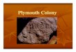 Plymouth Colony - This Is Our hiStory - Homehdgioiahistory.weebly.com/uploads/1/3/6/5/13652527/plymouth_colo… · Puritans – wanted to purify, or reform, the church wanted to purify,