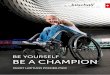 BE YOURSELF – BE A CHAMPION€¦ · EXPRESS YOURSELF WITH A WHEELCHAIR THAT PERFECTLY FITS YOUR PERSONALITY. ON THE GO WITH STYLE. ARE YOU LOOKING FOR A WHEELCHAIR WITH STYLE AND