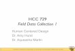 HCC 729 Field Data Collection 1...1 Human-Centered Compu/ng at University of Maryland, Bal/more County HCC 729 Field Data Collection 1 Human Centered Design Dr. Amy Hurst Dr. Aqueasha