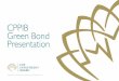 CPPIB Green Bond Presentation - CPP Investment …...CPPIB Green Bond 6 Investment Mandate CPPIB employs approximately 1,660 people in eight global offices to fulfill CPPIB’s “investment