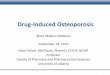 Drug-Induced Osteoporosis · 2019-10-07 · Introduction Osteoporosis is a major public health concern. One in 3 women and one in 5 men over the age of 50 will suffer a broken bone