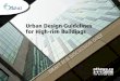 Urban Design Guidelines for High-rise Buildings · 2018-02-07 · 1 Urban Design Guidelines for High-rise Buildings Definition The Official Plan (OP) defines a high-rise building