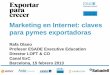 Marketing en Internet: claves para pymes exportadoras³n... · 2013-02-15 · Índice i. 3 pasos clave en el marketing en buscadores ii. 3 pasos clave en redes sociales - linkedin