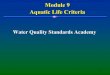 Module 9 Aquatic Life Criteria - California State Water ...Module 9 Aquatic Life Criteria Water Quality Standards Academy. 2 Toxicity Data of Substance Effects Data (LC50, EC50) Effects