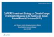 CalPERS’ Investment Strategy on Climate Change · 2020-06-05 · CalPERS’ Investment Strategy on Climate Change: First Report in Response to the Taskforce on Climate-Related Financial
