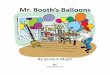 Mr. Booth’s Balloons · 2019-11-07 · Right-Brained Math series: Addition & Subtraction, Place Value, Multiplication & Division, and Fractions. The Illustrated Book of Sounds &