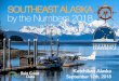 SOUTHEAST ALASKA by the Numbers 2018 - Southeast Conference · • 10% of AK Economy ... Southeast Alaska 12,568 26% Total Alaska 89,411 22%. Skagway Petersburg Haines Sitka Ketchikan