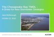 The Chesapeake Bay TMDL...Oct 21, 2010  · 1970s Identification of the nutrient problem 1983 Ches Bay Agreement-formed Executive Council1987 Ches Bay Agreement –2010 40% nutrient