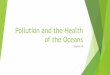 Pollution and the Health of the Oceansgbhskedwards.weebly.com/uploads/1/0/9/6/109684411/2017_global_… · Global Warming Greenhouse gases like water vapor, carbon dioxide, methane