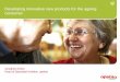 Developing innovative new products for the ageing consumerd3hip0cp28w2tg.cloudfront.net/uploads/2016-12/nutritionforhealthya… · Developing innovative new products for the ageing