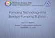 Pumping Technology into Sewage Pumping Stations · •1st issue - Paper towel Elimination-Explored option of using hand dryers-Noise levels-Slip and falls-Cleaning frequency(ASQ)