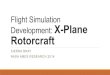 Flight Simulation Development: X-Plane RotorcraftFlight Simulation Development: X-Plane Rotorcraft SIERRA BRAY NASA AMES RESEARCH 2014