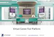 Virtual Career Fair Platform€¦ · experts and hiring managers Speed Up Hiring Process: •Lower cost per ... Facebook and LinkedIN ... throughout the Webcast production • Manages