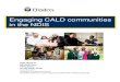 Engaging CALD communities in the NDIS · Assoc. Prof. Ian Goodwin Smith Director, Australian Centre for Community Services Research T: +61 8 82012013 F: +61 8 82013350 E: ian.goodwinsmith@flinders.edu.au