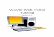 Waiver Web Portal Tutorial · NOTE: If using this tutorial to create a claim to submit, make a selection at each and fill out the necessary additional information. ... o Provider