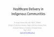 Healthcare Delivery in Indigenous Communities€¦ · Healthcare, Abbvie and Merck Canada –Speakers Bureau/Honoraria: Viiv Healthcare, Merck Canada –Consulting Fees: Merck Canada,
