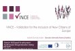 VINCE | Validation for Inclusion of New Citizens of Europe...NOKUT | Norwegian agency for quality assurance in education (NO) DUK| Danube University Krems (AT) CPZ | International