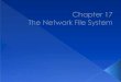 Network File System Andrew File System NetWare …lwhsu/course/sysadm/...Share filesystem to other hosts via network NFS History › Introduced by Sun Microsystems in 1985 › Originally
