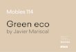 Green eco - Mobles 114...by Javier Mariscal Pau Claris 99 / esc 2 1r 2a 08009 Barcelona Tf. +34 932 600 114 mobles114@mobles114.com. ENG The Green eco chair is a project com-mitted