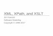 XML, XPath, and XSLT · Topics •XML is an acronym for eXtensible Markup Language. •Its purpose is to describe structured data. •XPath is a language for navigating through an