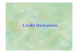 Credit Derivativesmaykwok/Web_ppt/Credstru/Credstru.pdf · Credit linked notes. Credit default swaps The protection seller receives fixed periodic payments from the protection buyer