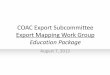 COAC Export Sub-Committee SOW...export regulatory changes, the initial tasking of the 13th Term Export Subcommittee was to begin with the basics of export education. • The achievement