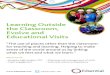Learning Outside the Classroom, Evolve and Educational Visits · 2017-03-14 · Learning outside the classroom is probably the most powerful learning tool at your disposal. We support