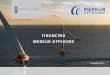 FINANCING MERKUR OFFSHORE · 2020-06-17 · FINANCING MERKUR OFFSHORE. INTRODUCTION. 9. BACKGROUND • The Merkur project (formerly known as MEG 1) was originally owned by German