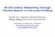 60 GHz Indoor Networking Through Flexible Beams: A Link ...sur/papers/60Gmeasure_SIGMETRICS15_slides.pdf · Custom-built 60 GHz software-radio Reconfigurable transmitter/receiver