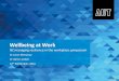 Wellbeing at Work...Work wellbeing •Jarden, A. (2016). Introducing workplace wellbeing to organizations: The “Me, We, Us” model. Positive Work and Organizations: Research and