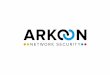 Arkoon allows sensitive infrastructures to stay ahead of an ever …docshare01.docshare.tips/files/25921/259217282.pdf · 2016-08-31 · 2 Arkoon allows sensitive infrastructures