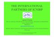 THE INTERNATIONAL PARTNERS OF ICNIRP · • Oxford, England, October 18-20 1999 • Organized and hosted by the National Radiological Protection Board, UK • Sponsored by WHO, ICNIRP