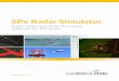 SPx Radar Simulator · 2019-11-04 · SPx Radar Simulator - 03 The Simulator is extremely ﬂexible, both in terms of how it may be conﬁgured and controlled, and in the variety