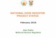 NATIONAL DOSE REGISTER PROJECT â€¢Company Name, ID Type, COR # â€¢Worker Name, Initials, Identification