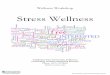 Stress Wellness - California State University, Fullerton Wellness...learn a new skill, and have some time for myself each week. I will accomplish this by finding and enrolling in a